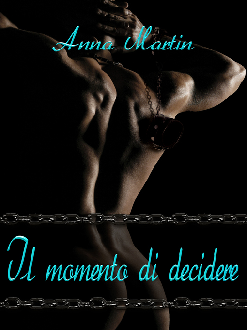 Title details for Il momento di decidere by Anna Martin - Available